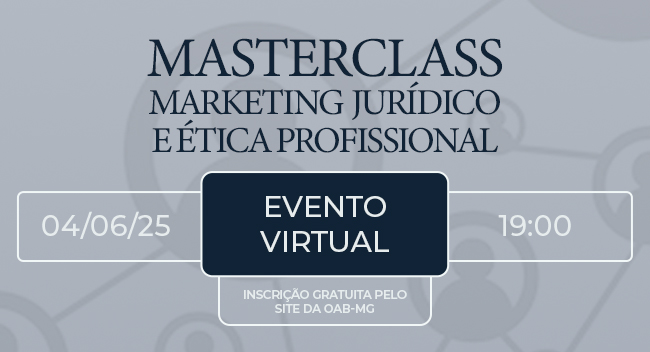 MASTERCLASS MARKETING JURÍDICO E ÉTICA PROFISSIONAL